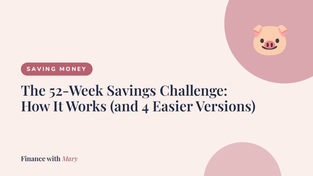 The 52-Week Savings Challenge: How It Works (and 4 Easier Versions) The 52-Week Savings Challenge: How It Works (and 4 Easier Versions)
