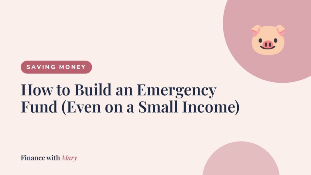 How to Build an Emergency Fund (Even on a Small Income)