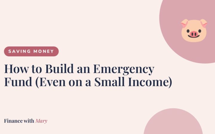 How to Build an Emergency Fund (Even on a Small Income)