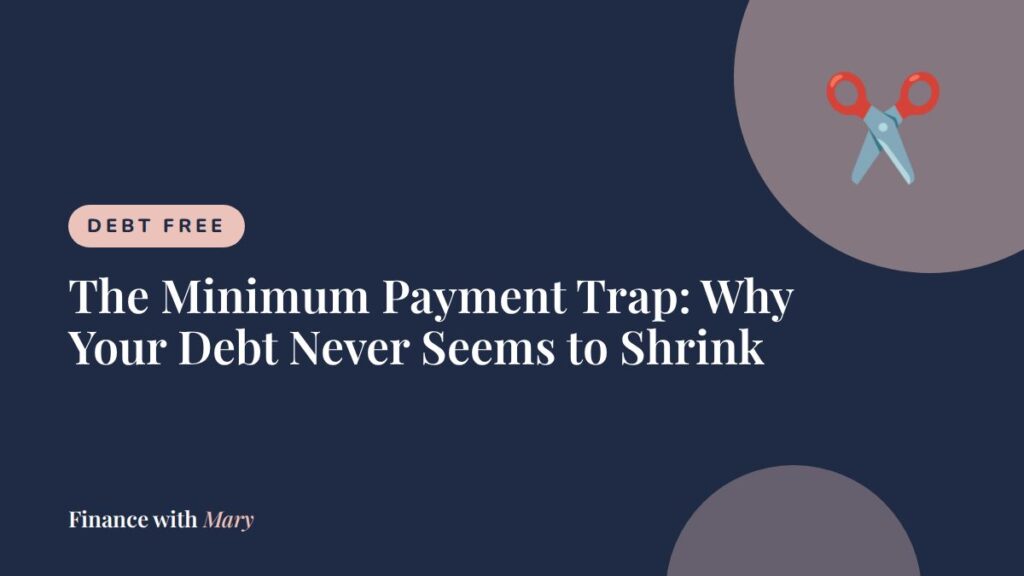 The Minimum Payment Trap: Why Your Debt Never Seems to Shrink The Minimum Payment Trap: Why Your Debt Never Seems to Shrink