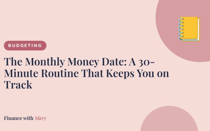 The Monthly Money Date: A 30-Minute Routine That Keeps You on Track