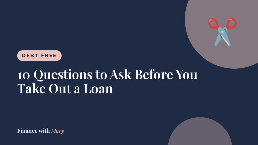 10 Questions to Ask Before You Take Out a Loan