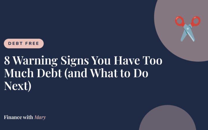 8 Warning Signs You Have Too Much Debt (and What to Do Next)