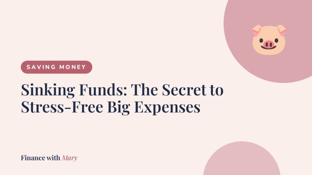 Sinking Funds: The Secret to Stress-Free Big Expenses Sinking Funds: The Secret to Stress-Free Big Expenses
