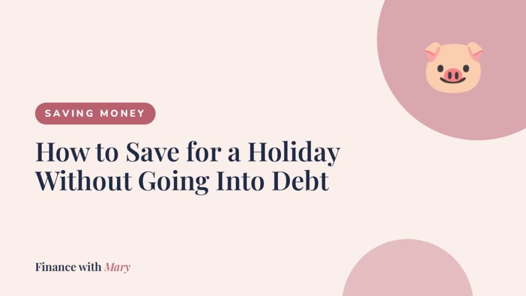 How to Save for a Holiday Without Going Into Debt How to Save for a Holiday Without Going Into Debt