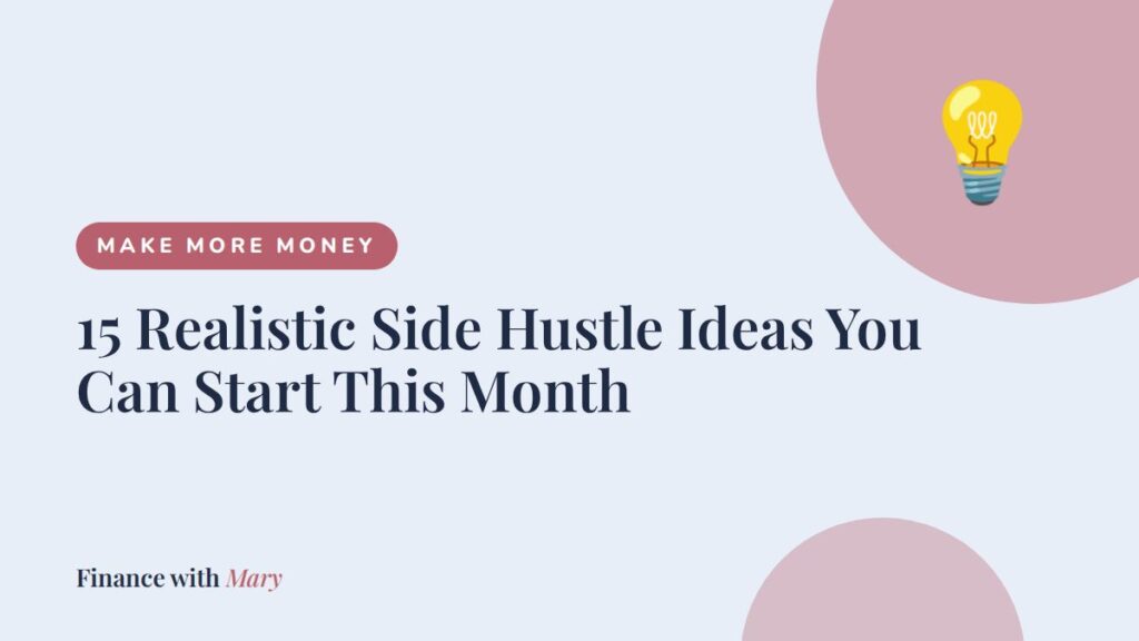 15 Realistic Side Hustle Ideas You Can Start This Month
