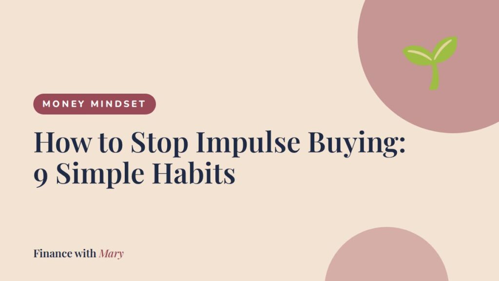 How to Stop Impulse Buying: 9 Simple Habits