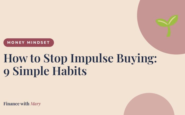 How to Stop Impulse Buying: 9 Simple Habits