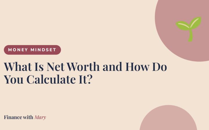 What Is Net Worth and How Do You Calculate It?